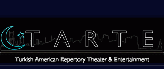 TARTE: Turkish American Repertory Theater & Entertainment